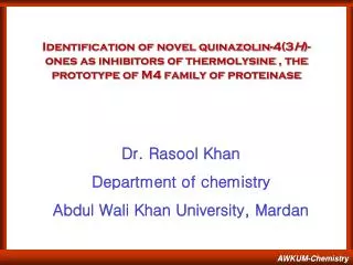 Dr. Rasool Khan Department of chemistry Abdul Wali Khan University, Mardan