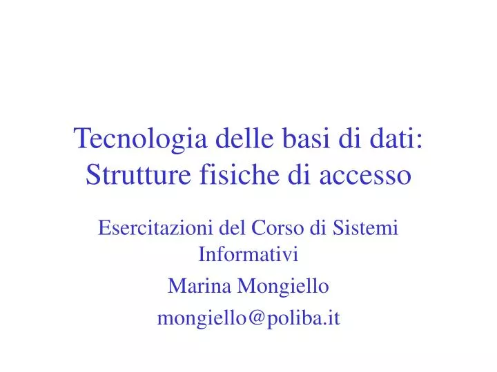 tecnologia delle basi di dati strutture fisiche di accesso