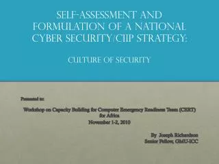 Self-Assessment and Formulation of a National Cyber security/ciip Strategy: culture of security