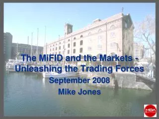 The MiFID and the Markets - Unleashing the Trading Forces