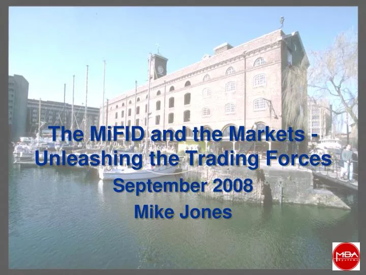 the mifid and the markets unleashing the trading forces