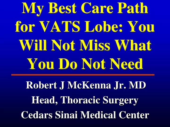 my best care path for vats lobe you will not miss what you do not need