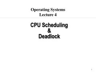 CPU Scheduling &amp; Deadlock