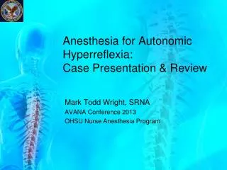 Anesthesia for Autonomic Hyperreflexia: Case Presentation &amp; Review