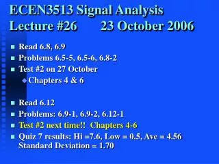 ECEN3513 Signal Analysis Lecture #26 23 October 2006