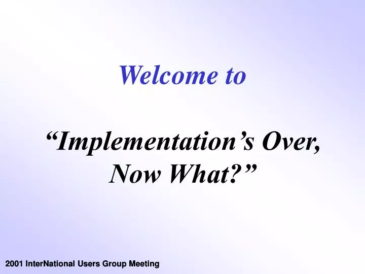 welcome to implementation s over now what