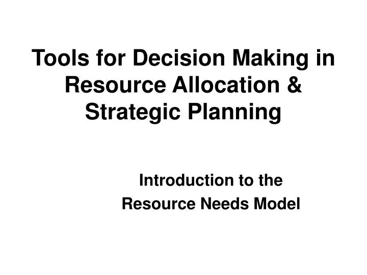 tools for decision making in resource allocation strategic planning