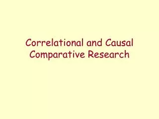 Correlational and Causal Comparative Research