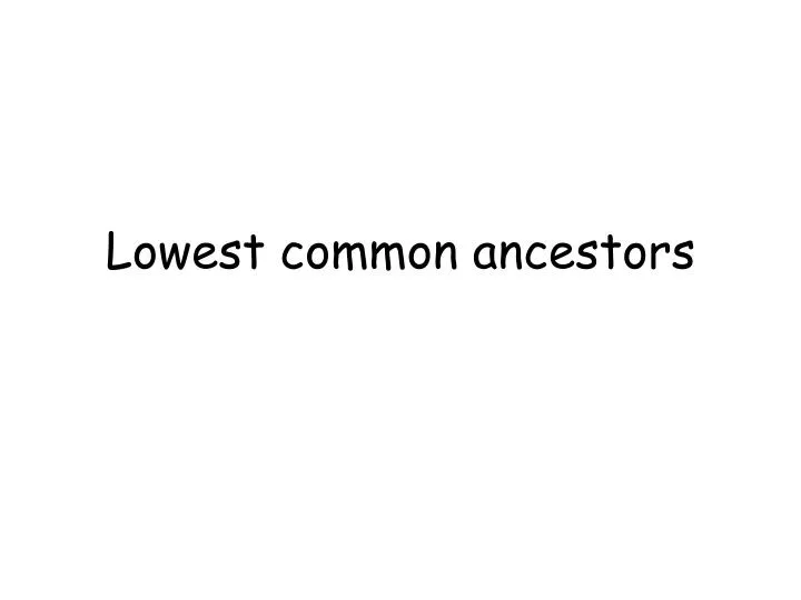 lowest common ancestors