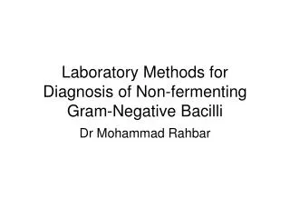 Laboratory Methods for Diagnosis of Non-fermenting Gram-Negative Bacilli