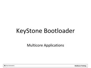 KeyStone Bootloader