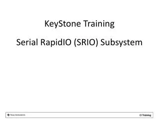 Serial RapidIO (SRIO) Subsystem
