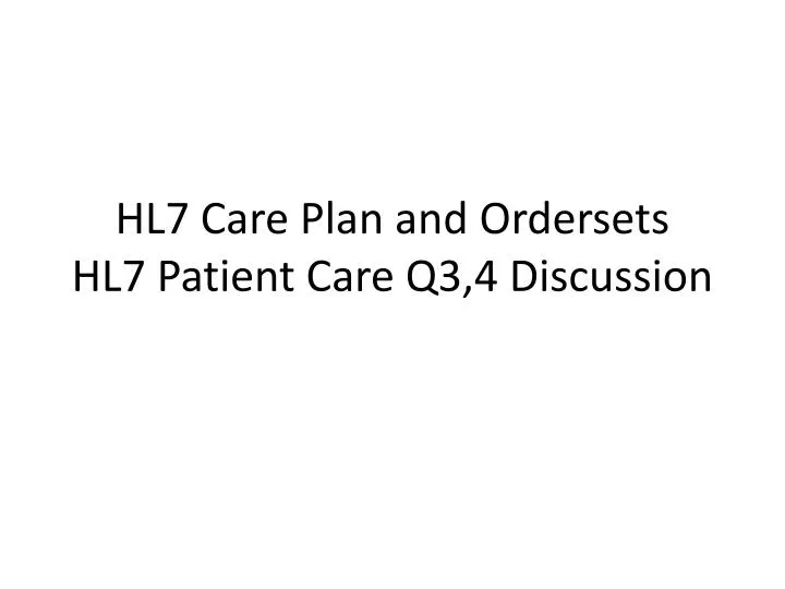 hl7 care plan and ordersets hl7 patient care q3 4 discussion