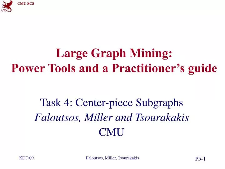 large graph mining power tools and a practitioner s guide