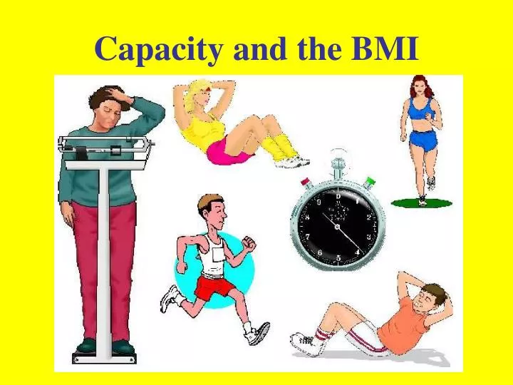 capacity and the bmi