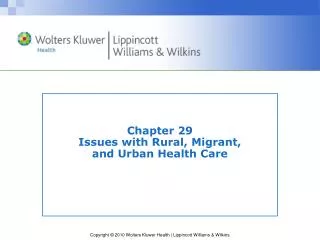 Chapter 29 Issues with Rural, Migrant, and Urban Health Care
