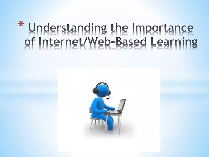 understanding the importance of internet web based learning