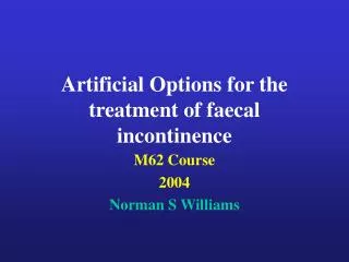 Artificial Options for the treatment of faecal incontinence