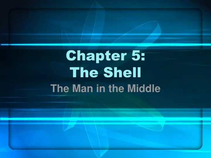 chapter 5 the shell