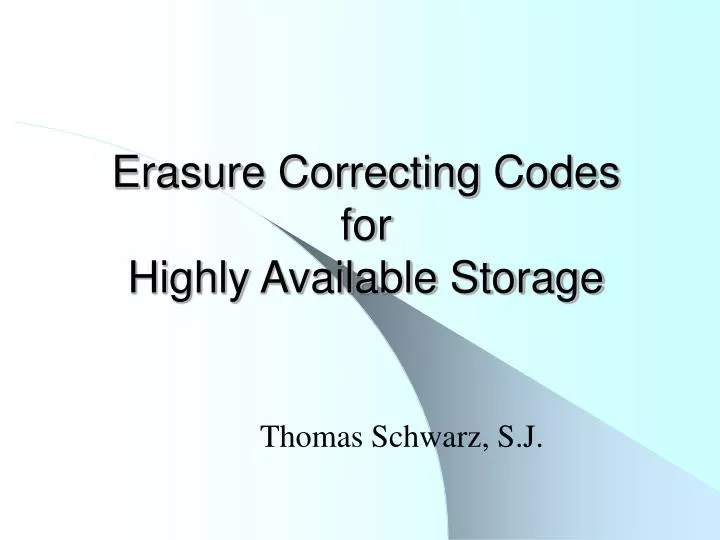 erasure correcting codes for highly available storage