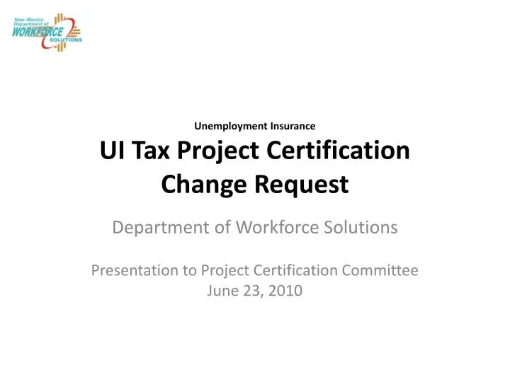 unemployment insurance ui tax project certification change request