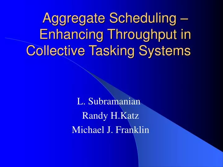 aggregate scheduling enhancing throughput in collective tasking systems