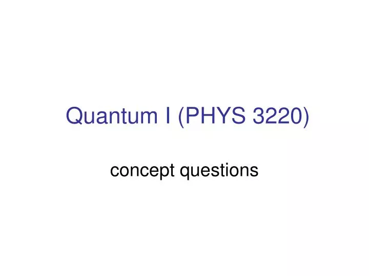 quantum i phys 3220