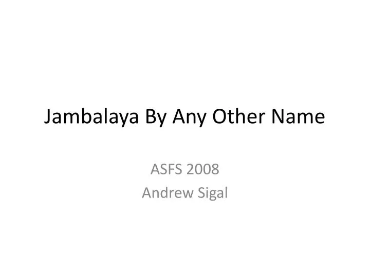 jambalaya by any other name