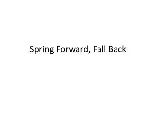 Spring Forward, Fall Back