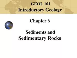 Chapter 6 Sediments and Sedimentary Rocks