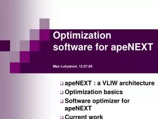 Optimization software for apeNEXT Max Lukyanov, 12.07.05