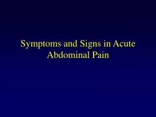 Symptoms and Signs in Acute Abdominal Pain