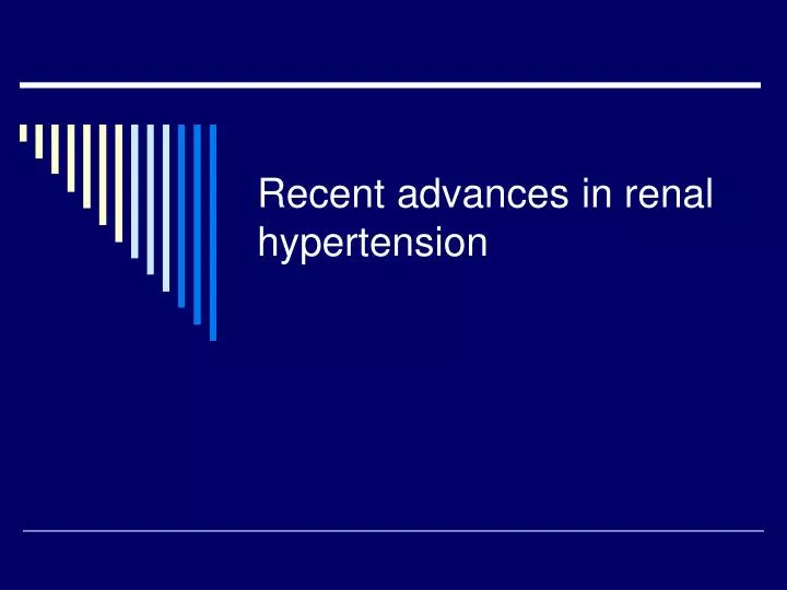 recent advances in renal hypertension