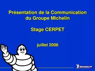 pr sentation de la communication du groupe michelin stage cerpet juillet 2006