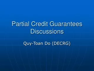 Partial Credit Guarantees Discussions