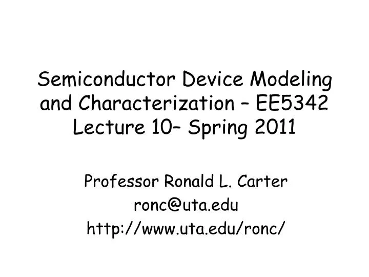 semiconductor device modeling and characterization ee5342 lecture 10 spring 2011