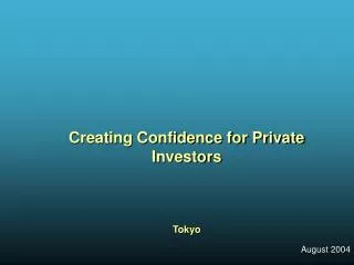 Creating Confidence for Private Investors Tokyo
