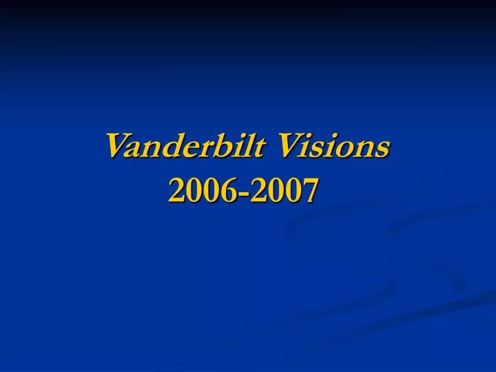 vanderbilt visions 2006 2007