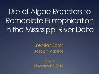 Use of Algae Reactors to Remediate Eutrophication in the Mississippi River Delta