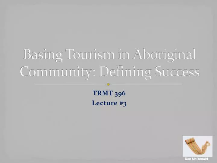 basing tourism in aboriginal community defining success