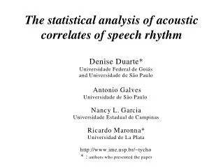 The statistical analysis of acoustic correlates of speech rhythm