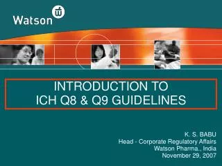 INTRODUCTION TO ICH Q8 &amp; Q9 GUIDELINES