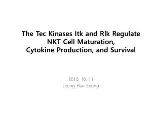 The Tec Kinases Itk and Rlk Regulate NKT Cell Maturation, Cytokine Production, and Survival