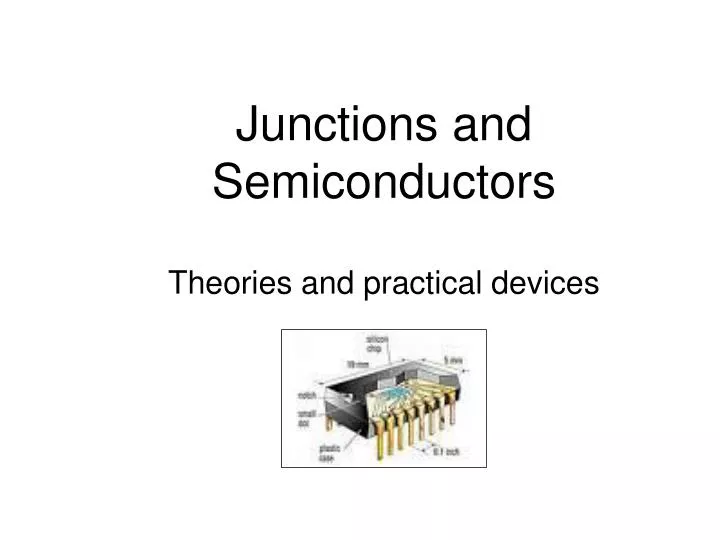 junctions and semiconductors theories and practical devices