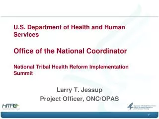 Larry T. Jessup Project Officer, ONC/OPAS