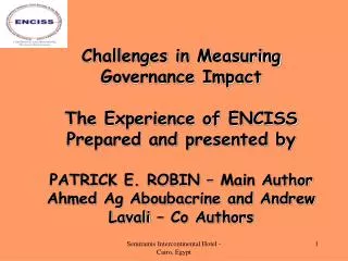 Challenges in Measuring Governance Impact The Experience of ENCISS Prepared and presented by