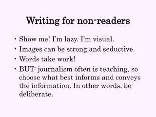 Writing for non-readers