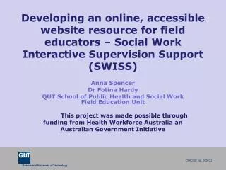 Anna Spencer Dr Fotina Hardy QUT School of Public Health and Social Work Field Education Unit