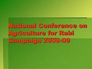National Conference on Agriculture for Rabi Campaign 2008-09