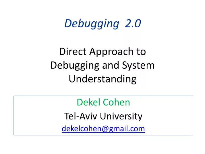 debugging 2 0 direct approach to debugging and system understanding